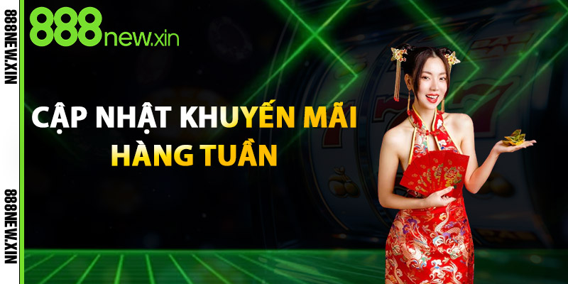 Cập Nhật Khuyến Mãi Hàng Tuần Tại 888New
